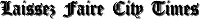 The Lassez-Faire City Times weekly